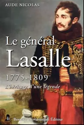 Couverture du produit · Le Général Lasalle 1775-1809: L'héritage d'une légende