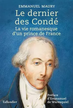 Couverture du produit · Le dernier des Condé: La vie romanesque d'un prince de France