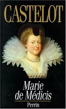 Couverture du produit · MARIE DE MEDICIS. Les désordres de la passion