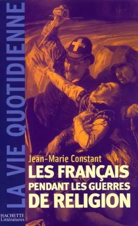 Couverture du produit · Les Français pendant les guerres de Religion