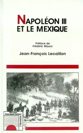 Couverture du produit · Napoléon III et le Mexique: Les illusions d'un grand dessein