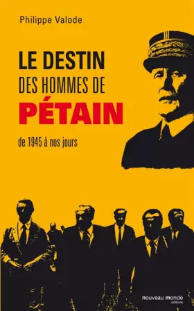 Couverture du produit · Le destin des hommes de Pétain de 1945 à nos jours
