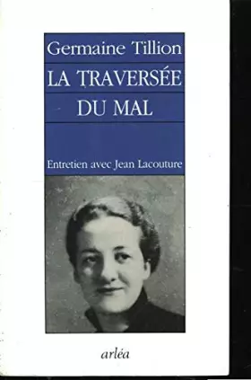 Couverture du produit · La traversée du mal : Entretiens avec Jean Lacouture