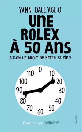 Couverture du produit · Une rolex à 50 ans : A-t-on le droit de rater sa vie ?