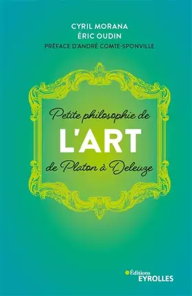 Couverture du produit · Petite philosophie de l'Art, de Platon à Deleuze: Préface d'André Comte-Sponville