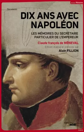 Couverture du produit · Dix ans avec Napoléon