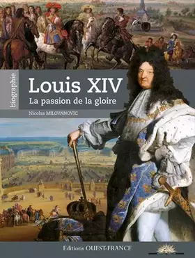 Couverture du produit · Louis XIV, la passion de la gloire