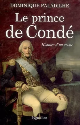 Couverture du produit · Le prince de Condé : Histoire d'un crime