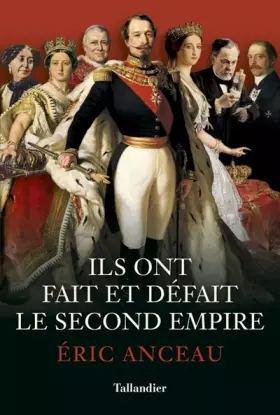 Couverture du produit · Ils ont fait et défait le second empire