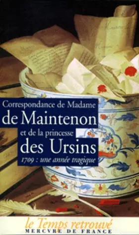 Couverture du produit · Correspondance de Madame de Maintenon et de la princesse des Ursins : 1709, une année tragique