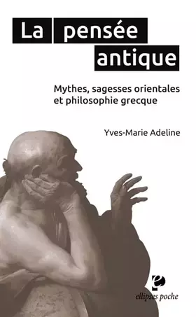 Couverture du produit · La pensée antique: Mythes, sagesses orientales et philosophie grecque