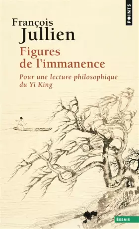 Couverture du produit · Figures de l'immanence: Pour une lecture philosophique du Yi king