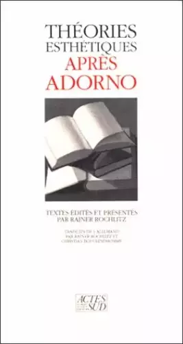 Couverture du produit · Theories Esthetiques Apres Adorno