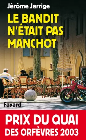 Couverture du produit · Bandit n'était pas manchot - Prix Quai des Orfèvres  2003