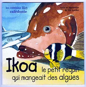 Couverture du produit · Ikoa Le Petit Requin Qui Mangeait Des Algues