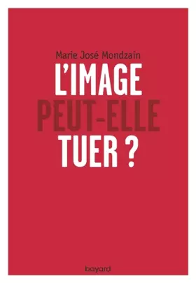 Couverture du produit · L'image peut-elle tuer ?