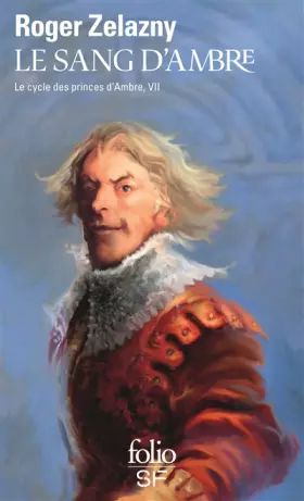 Couverture du produit · Le Cycle des Princes d'Ambre, tome VII : Le Sang d'Ambre