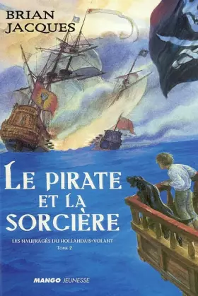 Couverture du produit · Les Naufragés du Hollandais-Volant, tome 2 : Le Pirate et la Sorcière