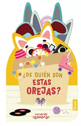 Couverture du produit · Cucutrás sonoros. ¿De quién son estas orejas? Sonidos y lengüetas