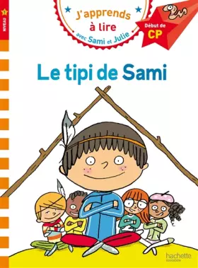 Couverture du produit · J'apprends à lire avec Sami et Julie Le tipi de Sami Niveau 1
