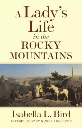 Couverture du produit · A Lady's Life in the Rocky Mountains (Volume 14) (The Western Frontier Library Series)