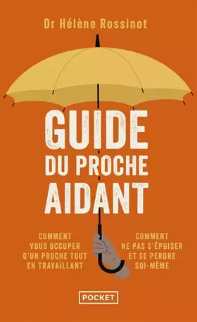 Couverture du produit · Guide du proche aidant: Comment le faire au mieux tout en travaillant,comment ne pas s'épuiser et se perdre soi-même