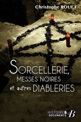 Couverture du produit · Sorcellerie, messes noires et autres diableries