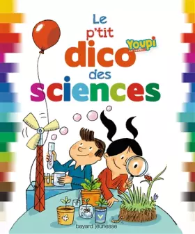 Couverture du produit · Le p'tit dico des sciences