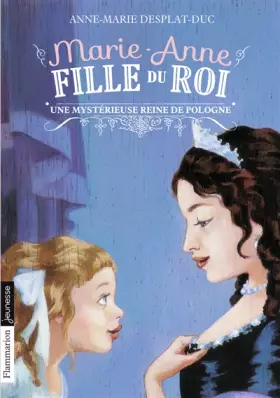 Couverture du produit · Marie-Anne, fille du roi, Tome 4 : Une mystérieuse reine de Pologne