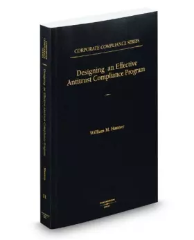 Couverture du produit · Designing an Effective Antitrust Compliance Program (Vol. 11, Corporate Compliance Series)