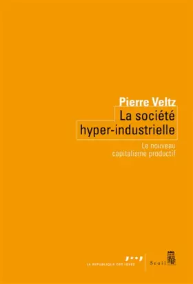 Couverture du produit · La Société hyper-industrielle: Le nouveau capitalisme productif