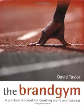 Couverture du produit · The Brand Gym: A Practical Workout for Boosting Brand and Business