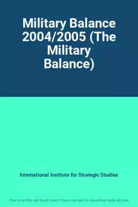 Couverture du produit · Military Balance 2004/2005 (The Military Balance)