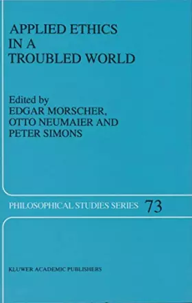 Couverture du produit · Applied Ethics in a Troubled World (Philosophical Studies Series, 73)