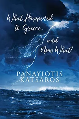 Couverture du produit · What Happened to Greece... and Now What?