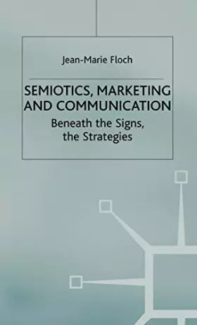 Couverture du produit · Semiotics, Marketing and Communication: Beneath the Signs, the Strategies (International Marketing Series)