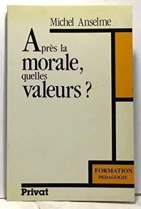 Couverture du produit · Après la morale, quelles valeurs ?