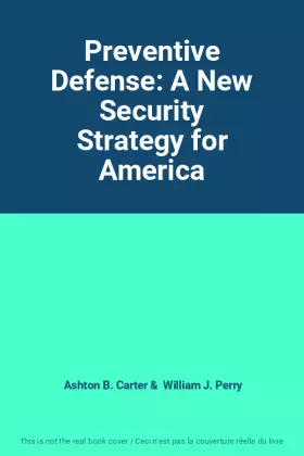 Couverture du produit · Preventive Defense: A New Security Strategy for America