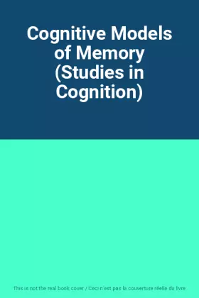 Couverture du produit · Cognitive Models of Memory (Studies in Cognition)