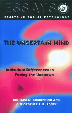 Couverture du produit · The Uncertain Mind: Individual Differences in Facing the Unknown (Essays in Social Psychology)