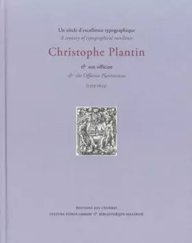Couverture du produit · Un siècle d’excellence typographique: Christophe Plantin et son officine (1555-1655)