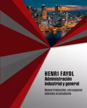 Couverture du produit · Administración industrial y general: Nueva traducción, con especial atención al estudiante (Spanish Edition)