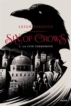 Couverture du produit · Six of crows, Tome 02: La cité corrompue