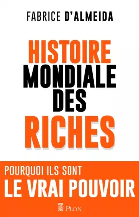 Couverture du produit · L'histoire mondiale des riches