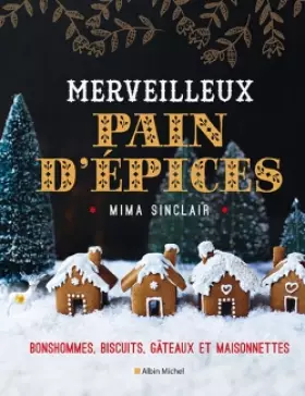 Couverture du produit · Merveilleux Pain d'épices: Bonshommes, biscuits, gâteaux et maisonnettes
