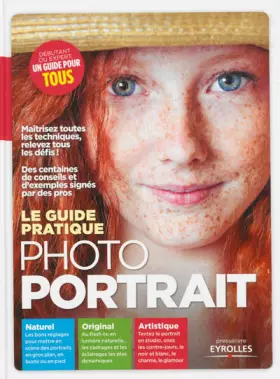 Couverture du produit · Le guide pratique photo portrait : Naturel, Original, Artistique, Débutant ou expert, un guide pour tous