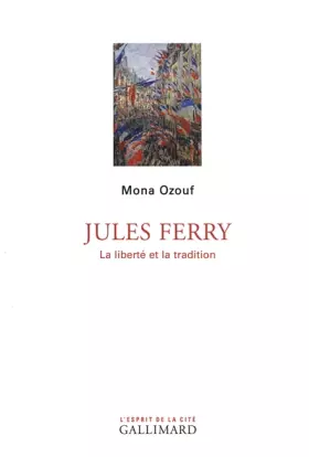Couverture du produit · Jules Ferry: La liberté et la tradition