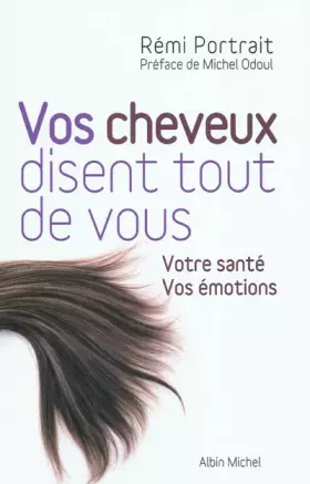 Couverture du produit · Vos cheveux disent tout de vous: Votre santé. Vos émotions