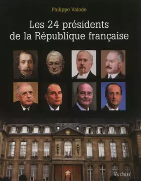 Couverture du produit · Les 24 présidents de la République française