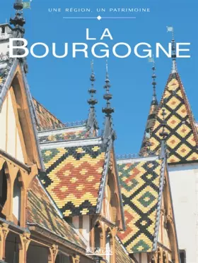Couverture du produit · Une région, un patrimoine : La Bourgogne